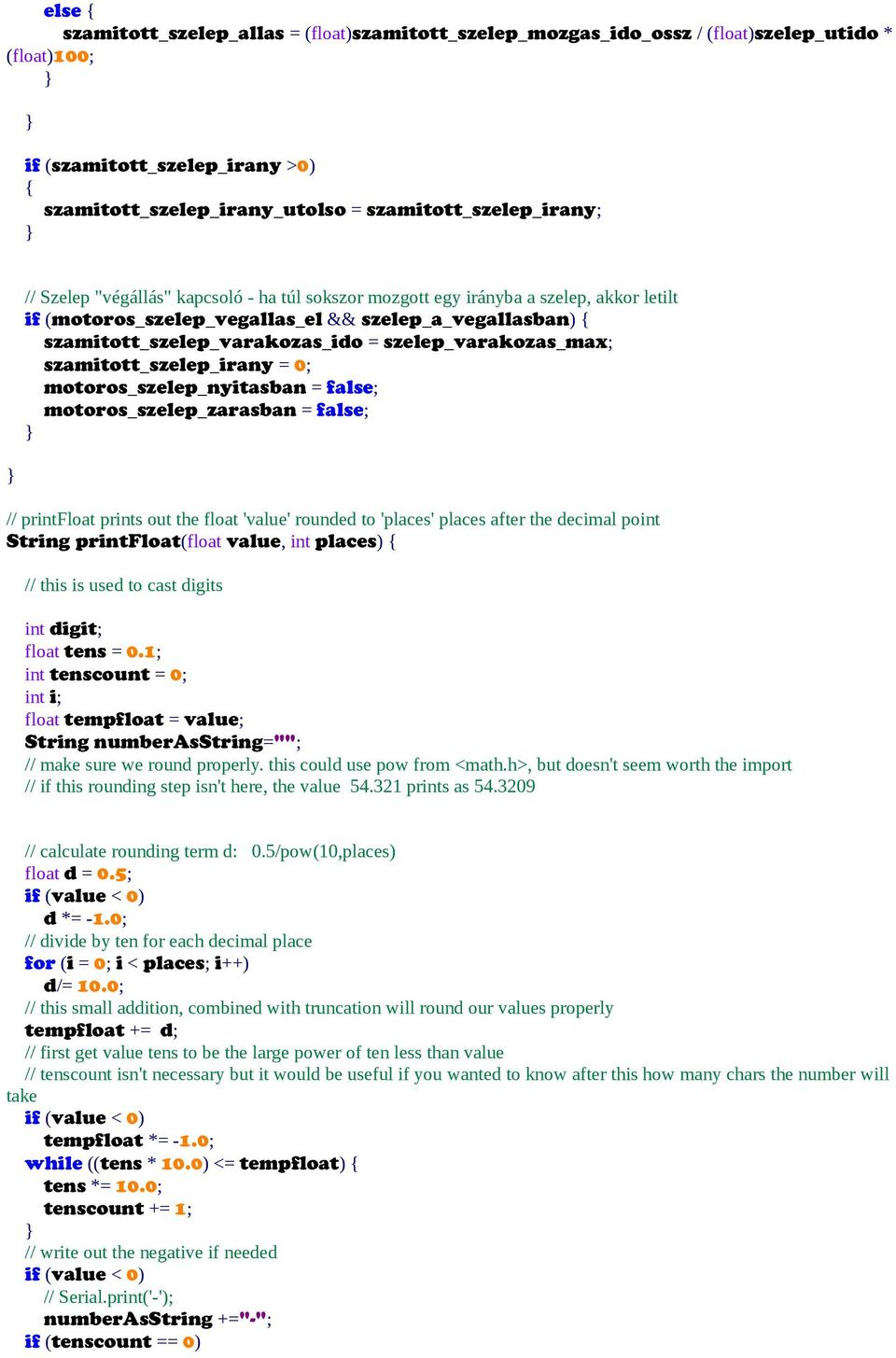 szamitott_szelep_irany = 0; motoros_szelep_nyitasban = false; motoros_szelep_zarasban = false; // printfloat prints out the float 'value' rounded to 'places' places after the decimal point String