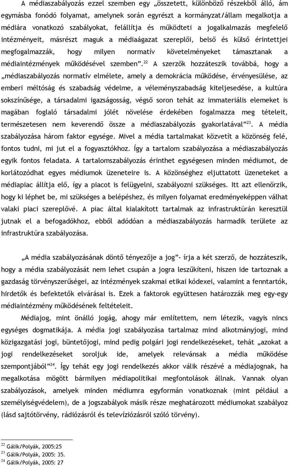 médiaintézmények működésével szemben.