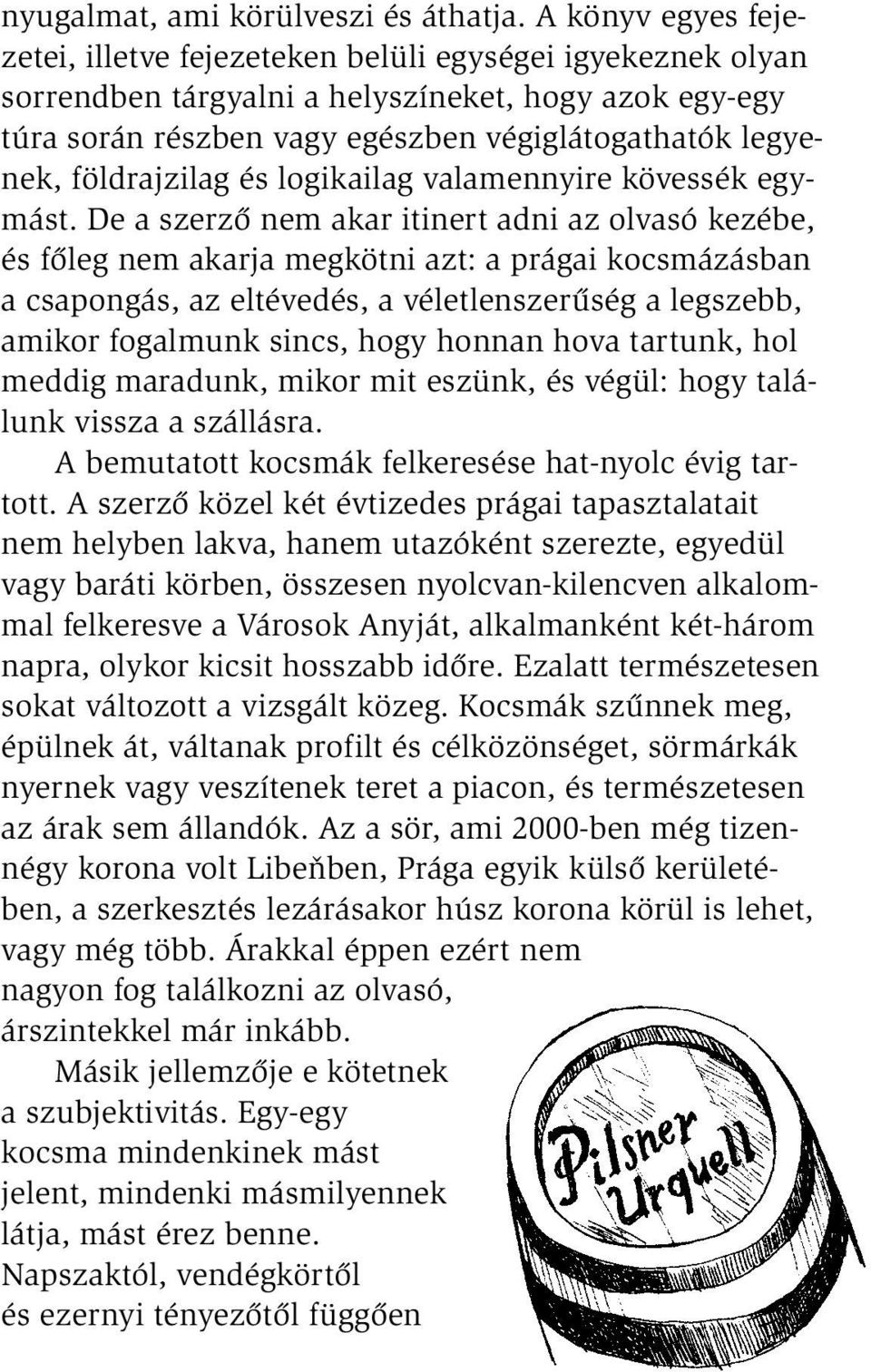 földrajzilag és logikailag valamennyire kövessék egymást.