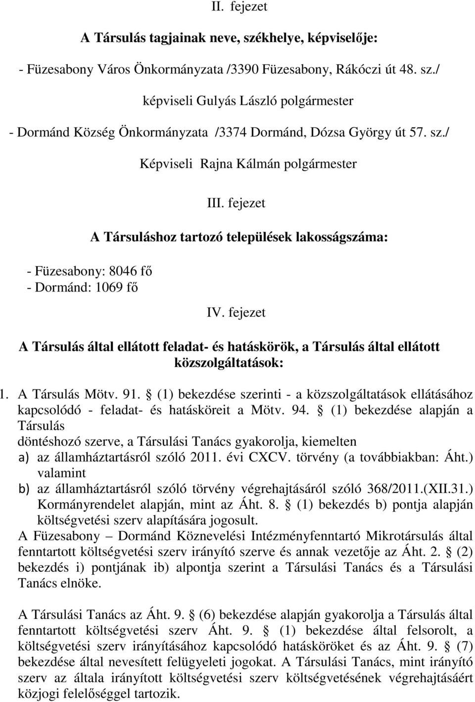 fejezet A Társulás által ellátott feladat- és hatáskörök, a Társulás által ellátott közszolgáltatások: 1. A Társulás Mötv. 91.