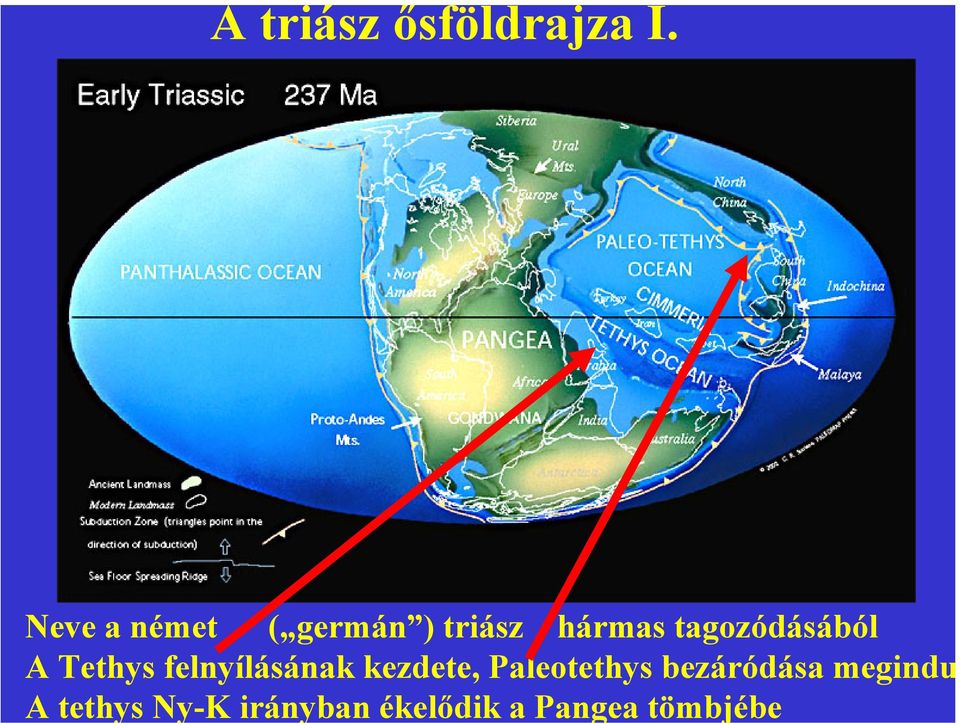 tagozódásából A Tethys felnyílásának kezdete,