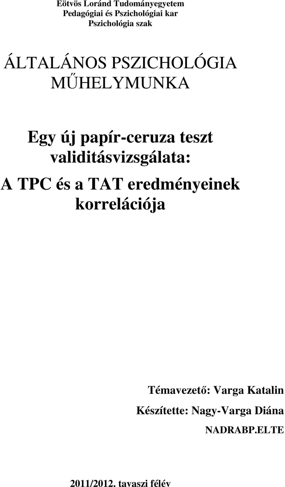 teszt validitásvizsgálata: A és a TAT eredményeinek korrelációja