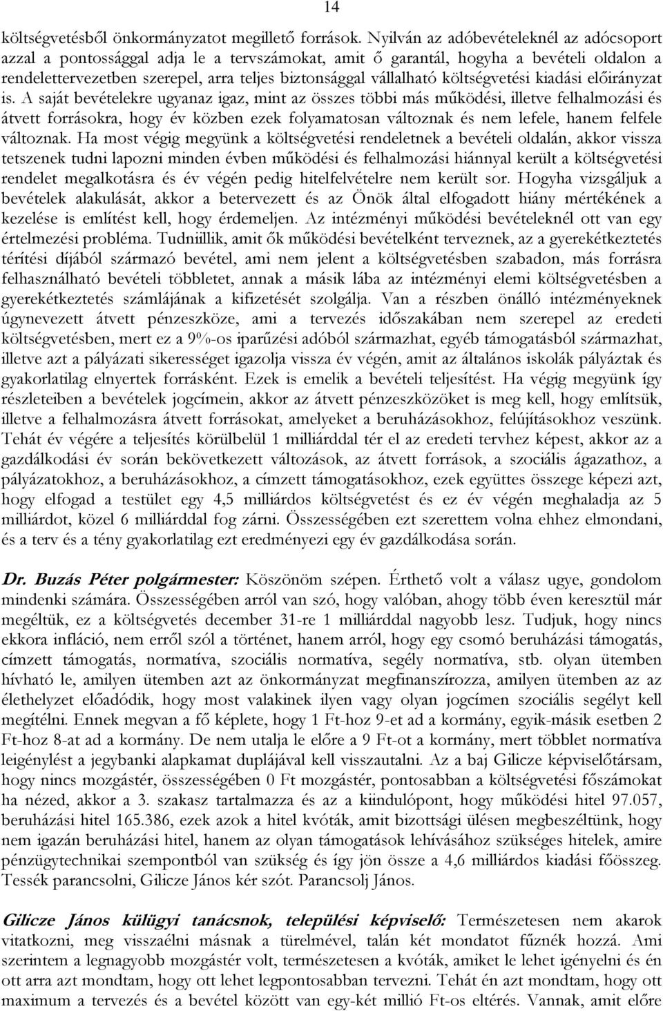 költségvetési kiadási előirányzat is.