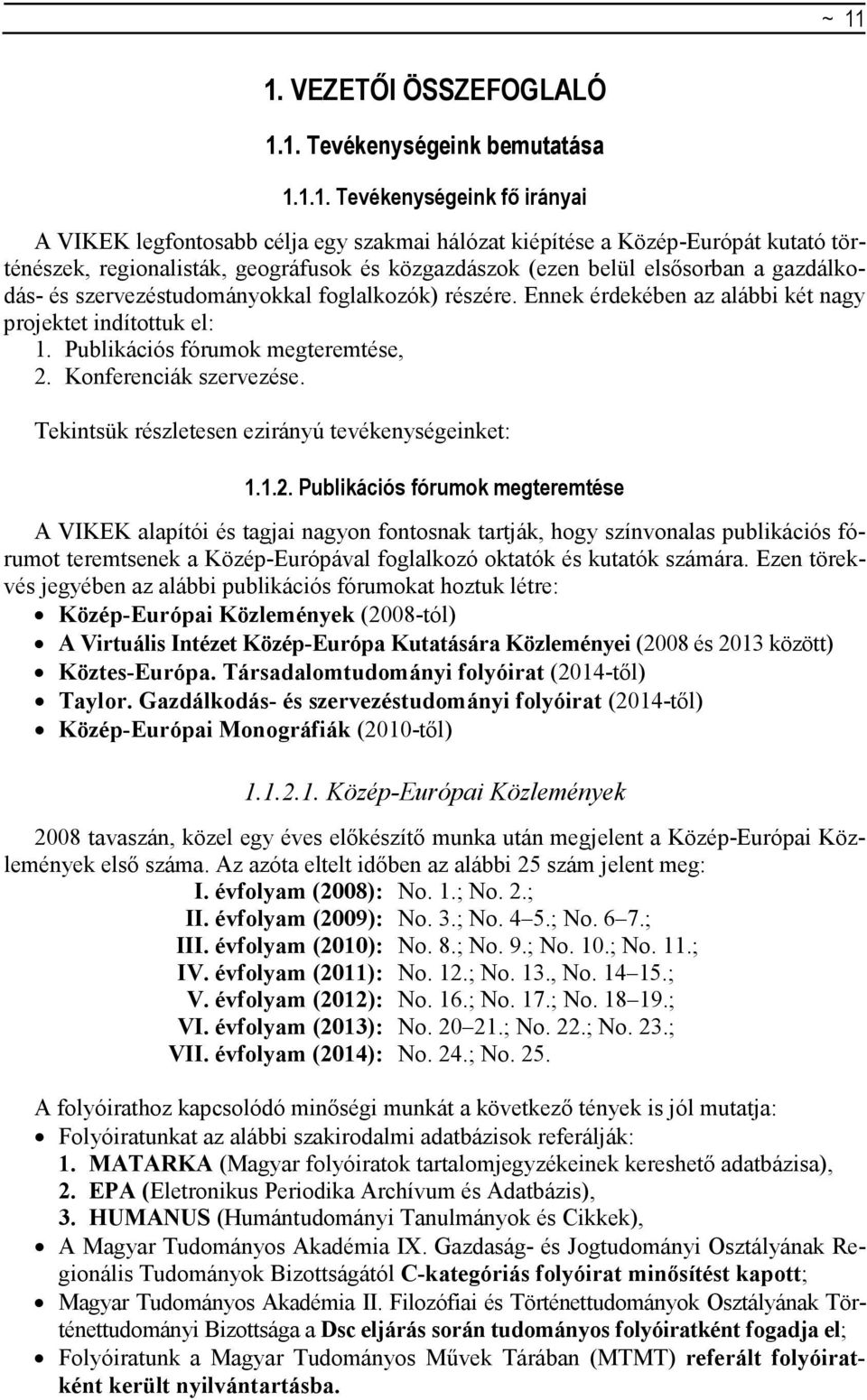 Publikációs fórumok megteremtése, 2.