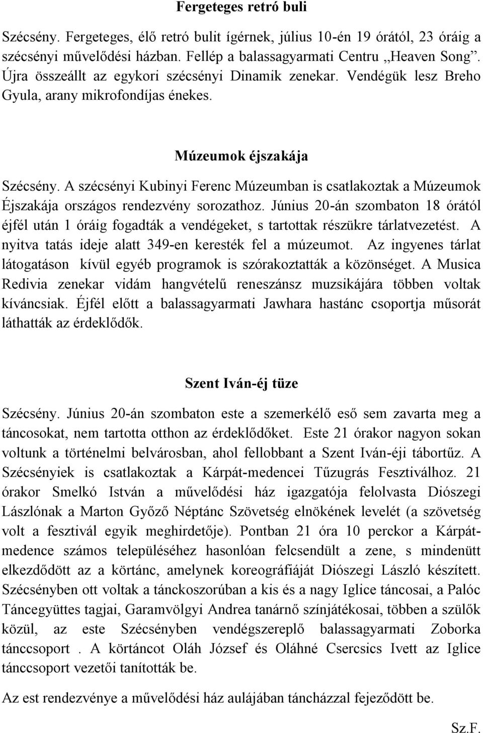 A szécsényi Kubinyi Ferenc Múzeumban is csatlakoztak a Múzeumok Éjszakája országos rendezvény sorozathoz.