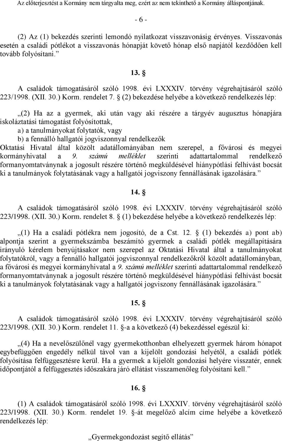 törvény végrehajtásáról szóló 223/1998. (XII. 30.) Korm. rendelet 7.