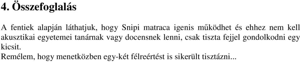 vagy docensnek lenni, csak tiszta fejjel gondolkodni egy kicsit.