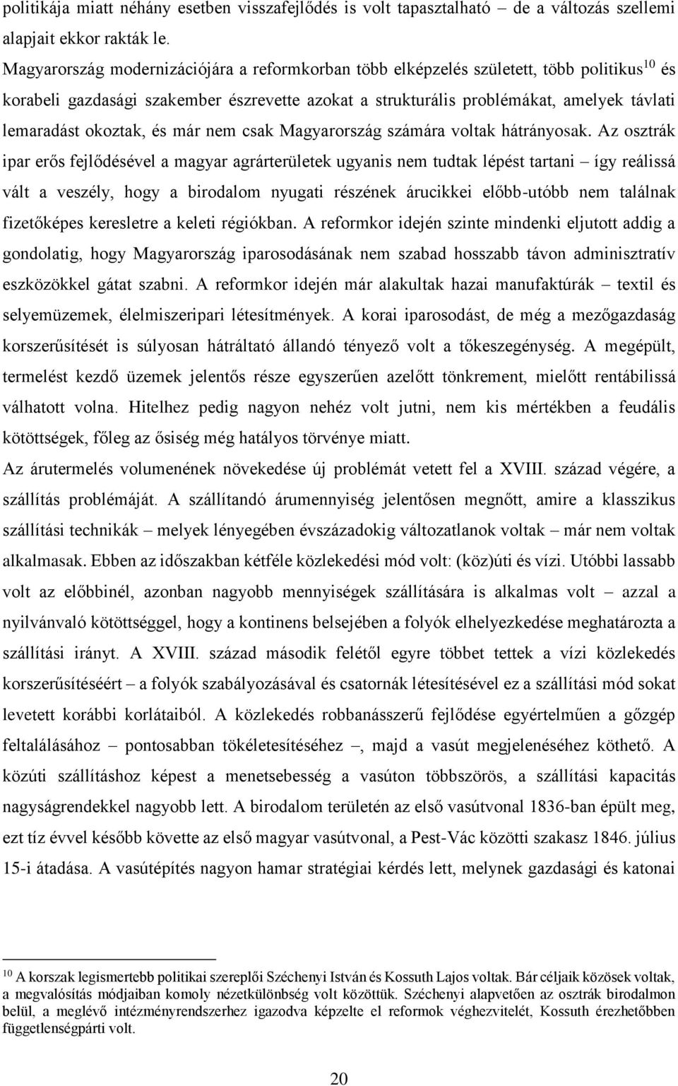 okoztak, és már nem csak Magyarország számára voltak hátrányosak.