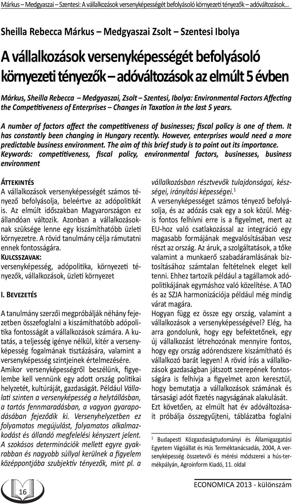 Szentesi, Ibolya: Environmental Factors Affecting the Competitiveness of Enterprises Changes in Taxation in the last 5 years.