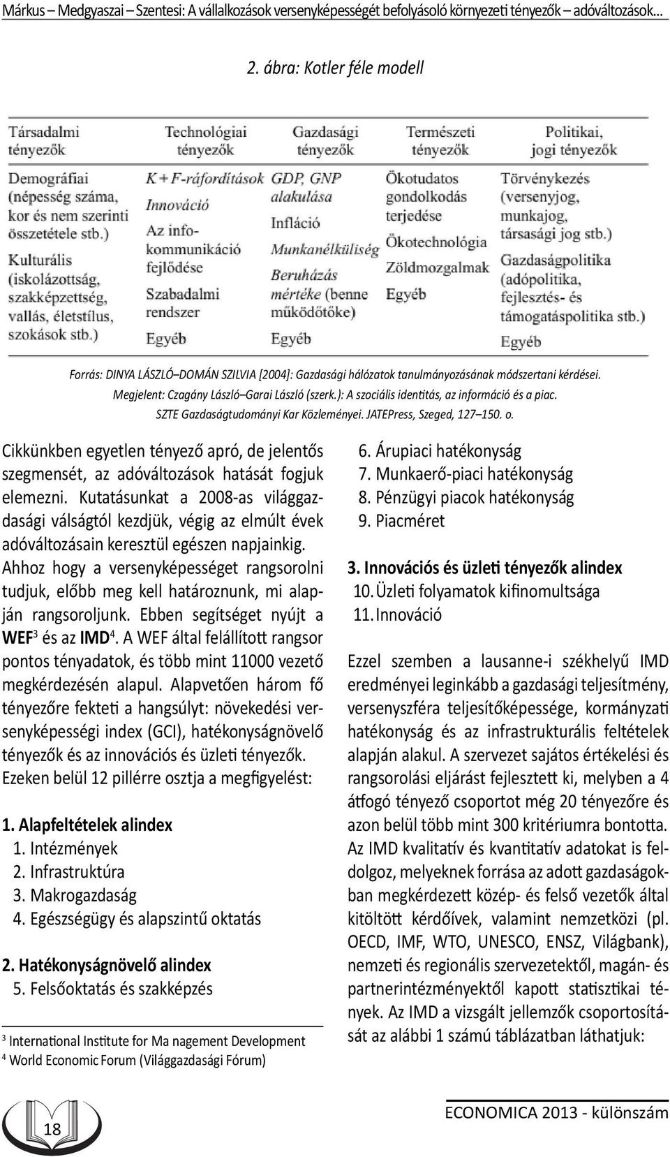 ): A szociális identitás, az információ és a piac. SZTE Gazdaságtudományi Kar Közleményei. JATEPress, Szeged, 127 150. o.