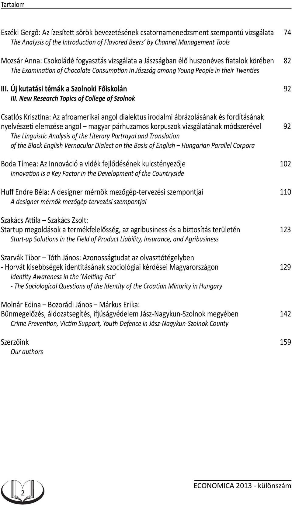 Új kutatási témák a Szolnoki Főiskolán 92 III.