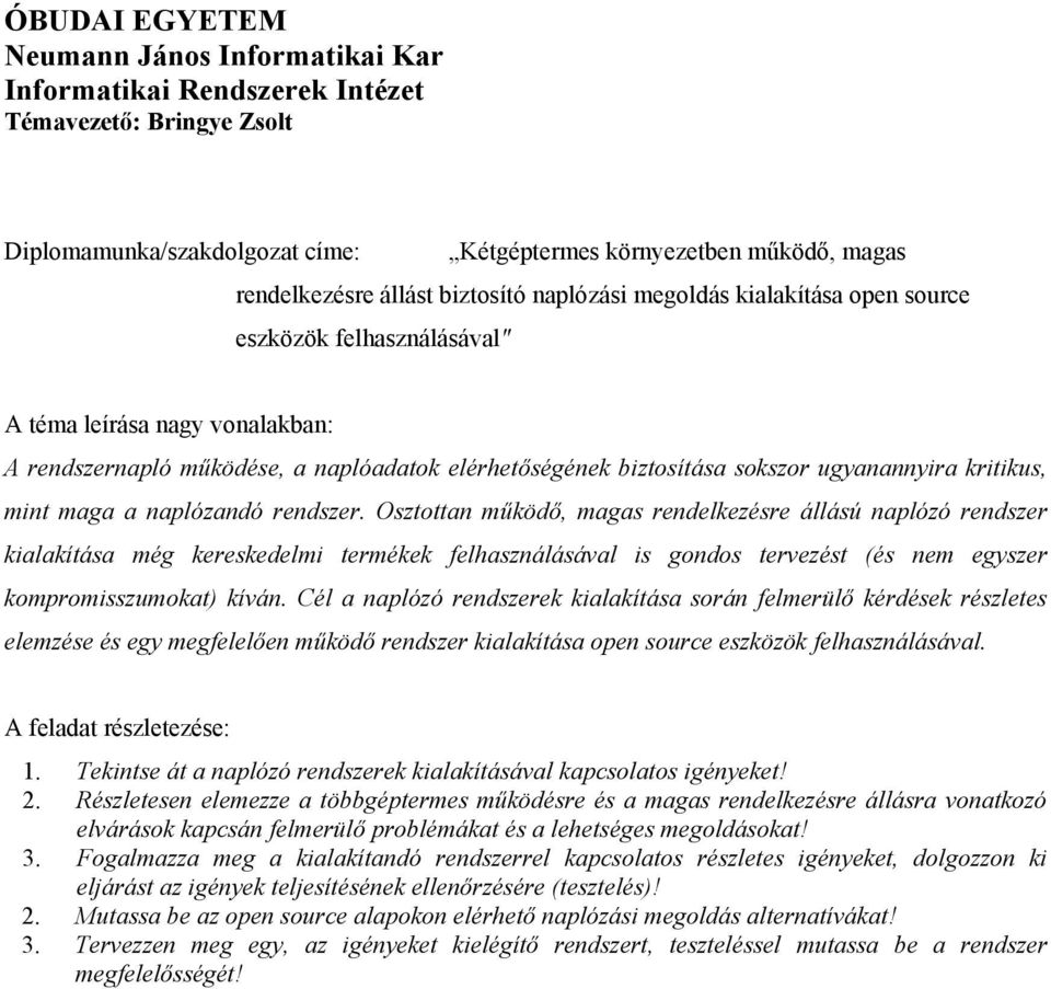 ÓBUDAI EGYETEM Neumann János Informatikai Kar Informatikai Rendszerek  Intézet Témavezető: Bringye Zsolt - PDF Free Download