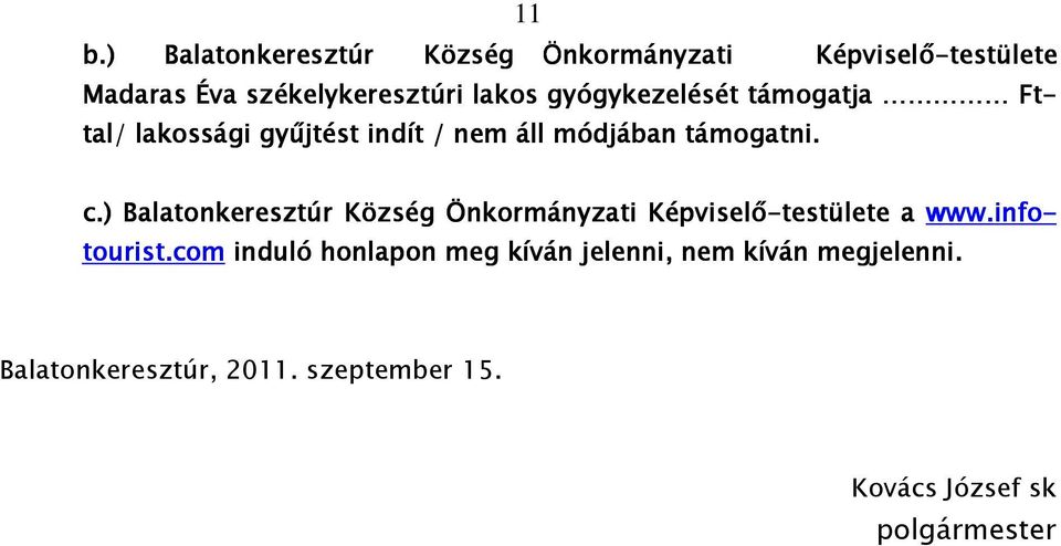 ) Balatonkeresztúr Község Önkormányzati Képviselı-testülete a www.info- tourist.