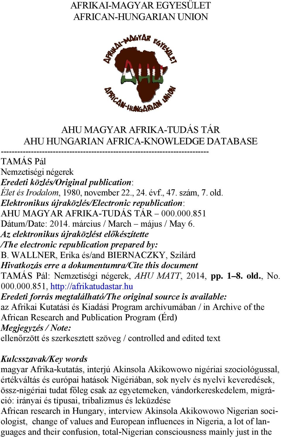 Elektronikus újraközlés/electronic republication: AHU MAGYAR AFRIKA-TUDÁS TÁR 000.000.851 Dátum/Date: 2014. március / March május / May 6.