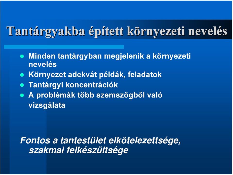 feladatok Tantárgyi koncentrációk A problémák több szemszögből