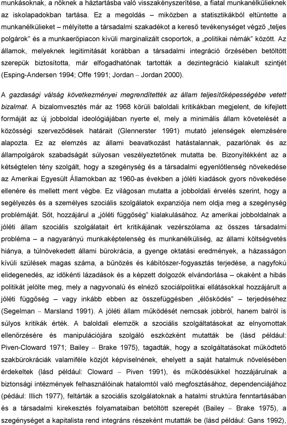 csoportok, a politikai némák között.