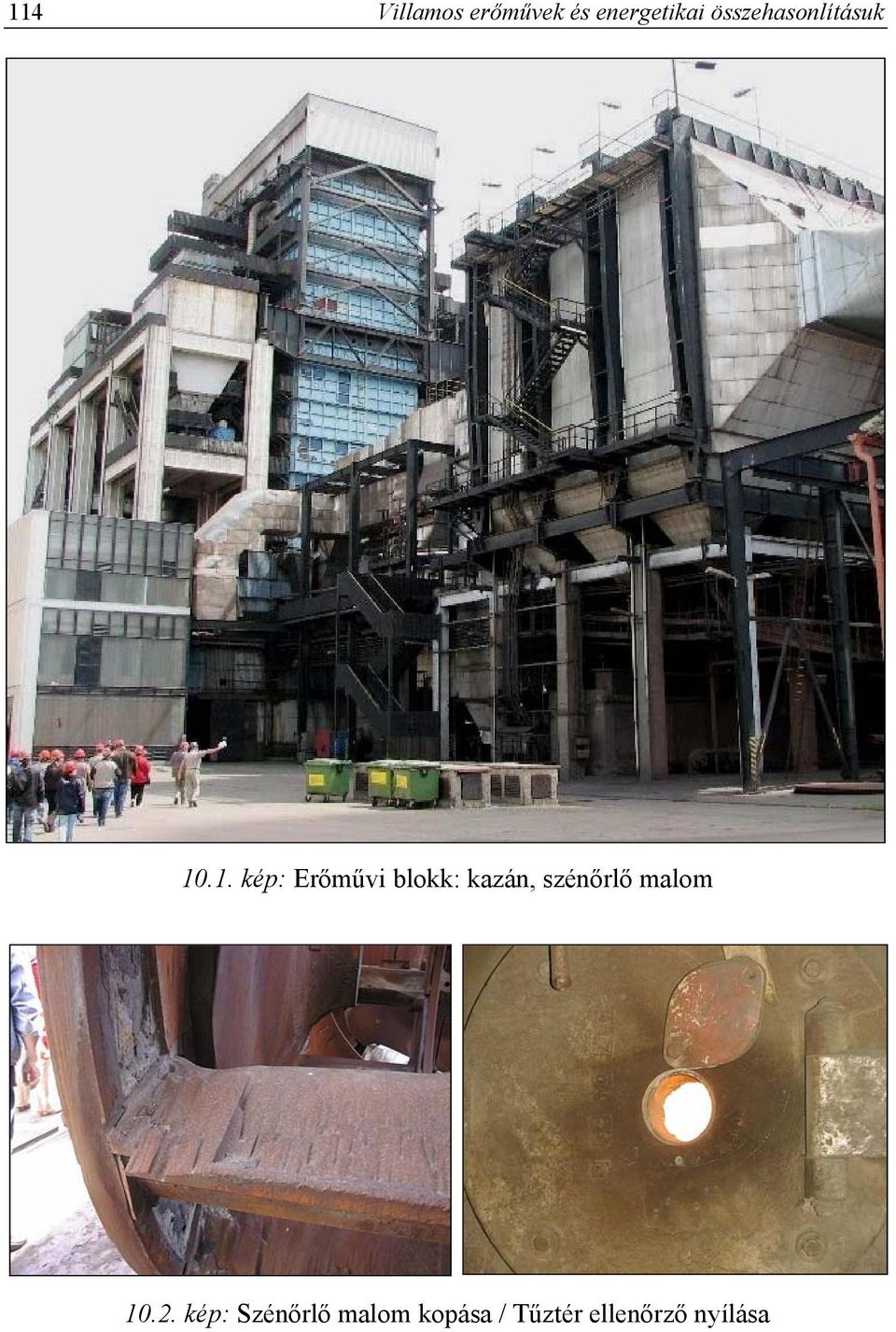 .1. kép: Erőművi blokk: kazán, szénőrlő
