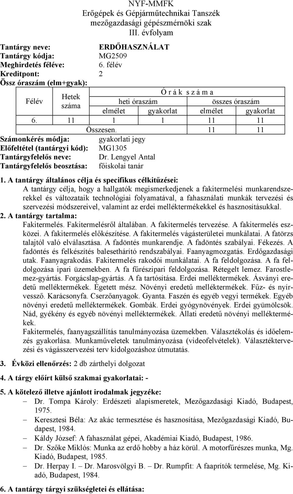 A fakitermelés előkészítése. A fakitermelés vágásterületei munkálatai. A fatörzs talajtól való elválasztása. A fadöntés munkarendje. A fadöntés szabályai. Fékezés.