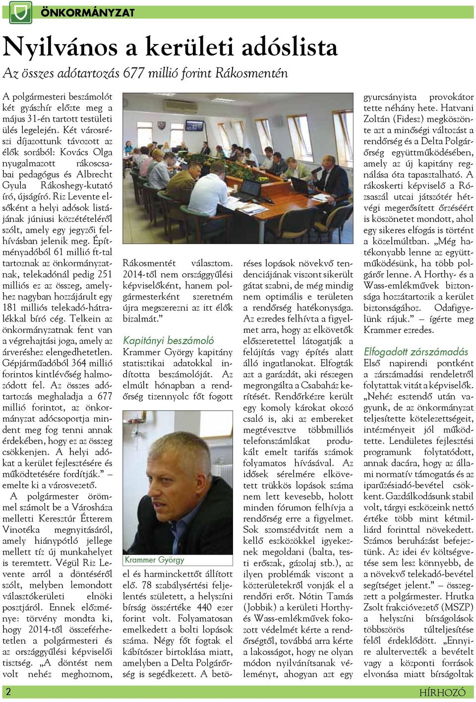 Riz Levente elsőként a helyi adósok listájának júniusi közzétételéről szólt, amely egy jegyzői felhívásban jelenik meg.