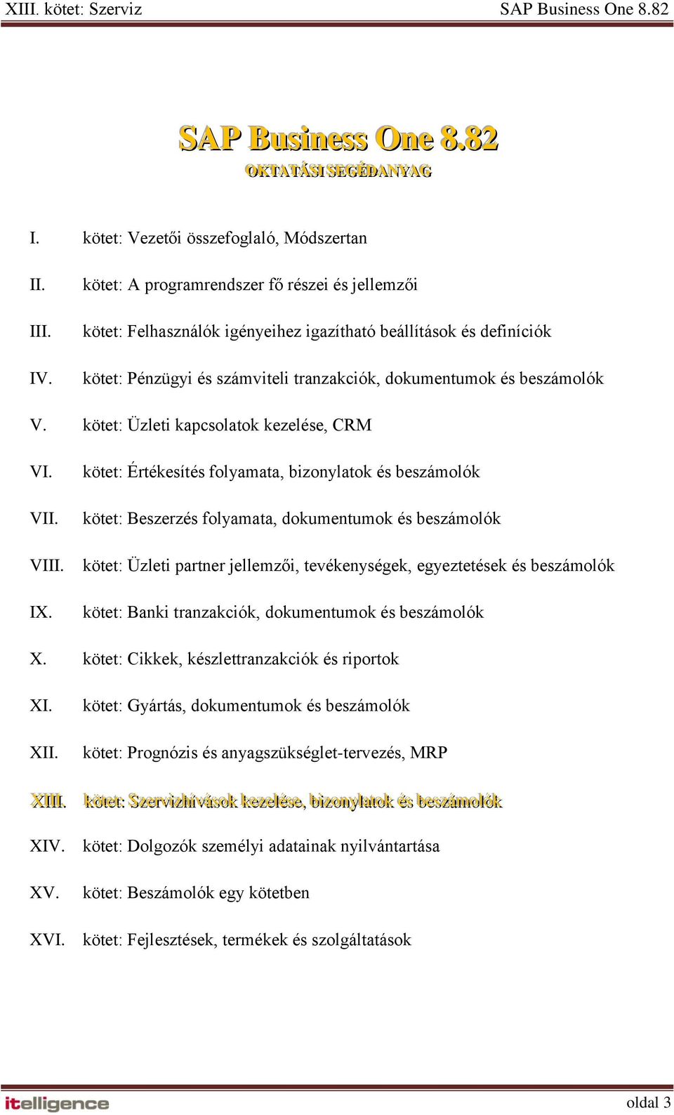 kötet: Üzleti kapcsolatok kezelése, CRM VI. VII. VIII. IX.