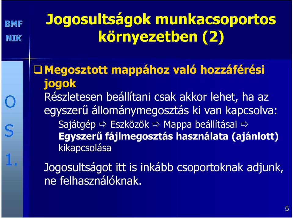 kapcsolva: Sajátgép Eszközök Mappa beállításai Egyszerű fájlmegosztás használata