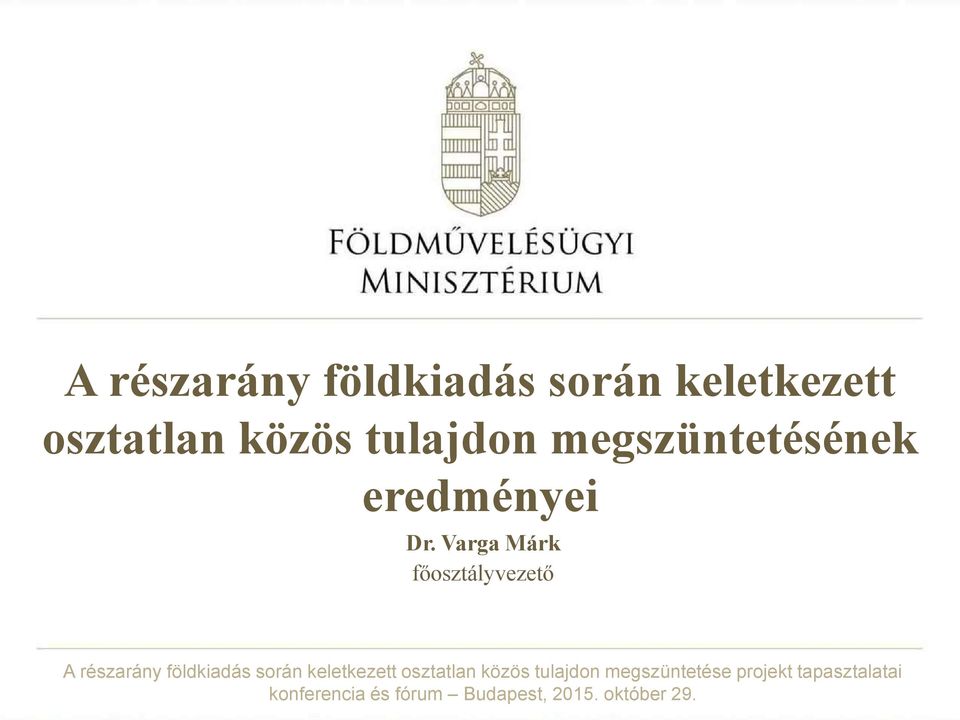 Varga Márk főosztályvezető  megszüntetése projekt tapasztalatai