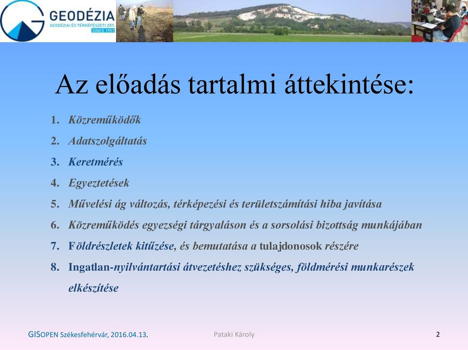 Közreműködés egyezségi tárgyaláson és a sorsolási bizottság munkájában 7.