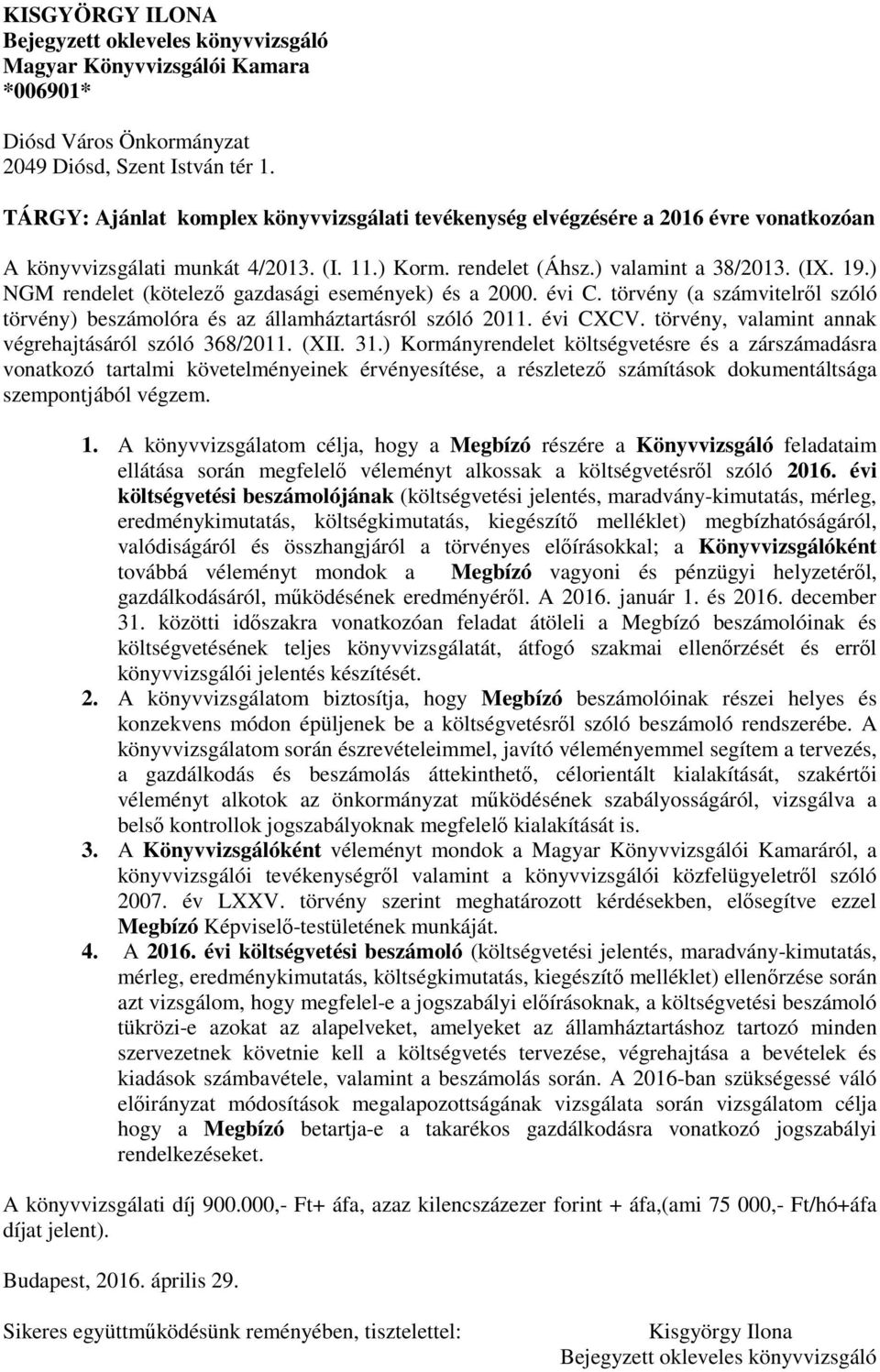 ) NGM rendelet (kötelező gazdasági események) és a 2000. évi C. törvény (a számvitelről szóló törvény) beszámolóra és az államháztartásról szóló 2011. évi CXCV.