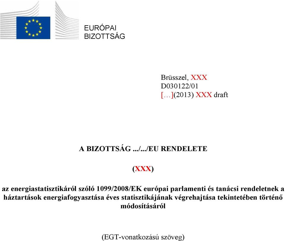 ../EU RENDELETE (XXX) az energiastatisztikáról szóló 1099/2008/EK európai