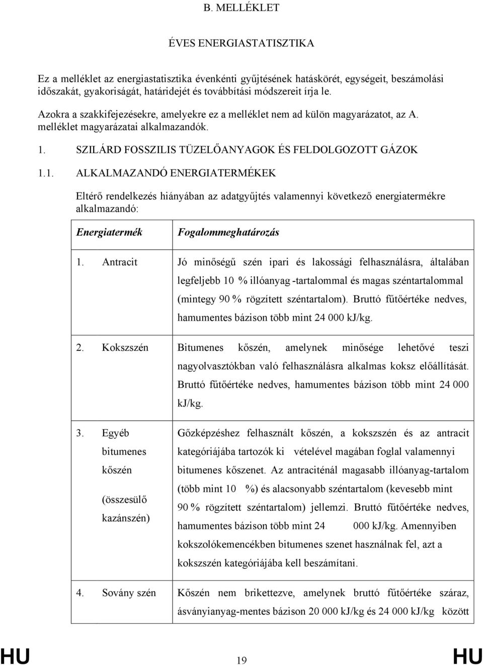 SZILÁRD FOSSZILIS TÜZELŐANYAGOK ÉS FELDOLGOZOTT GÁZOK 1.