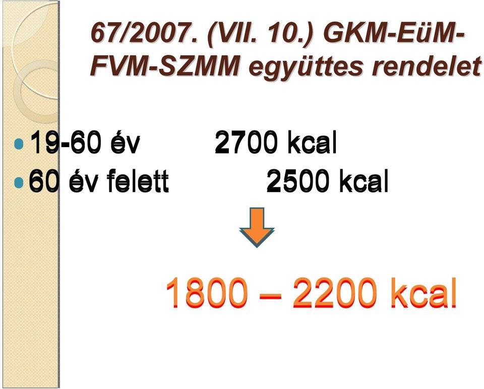 együttes rendelet 19-60 év