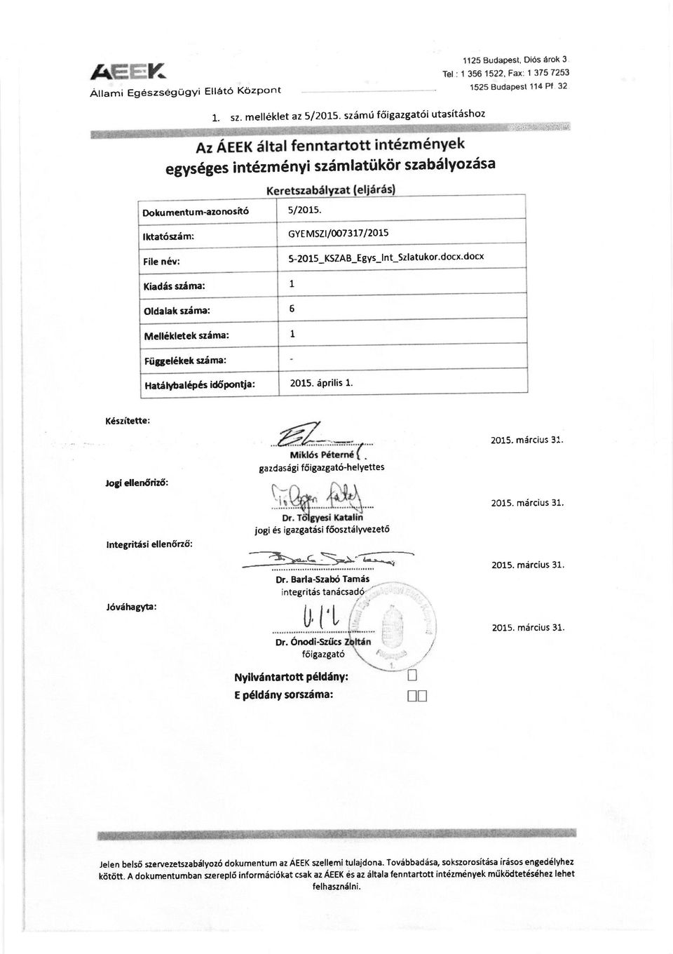 docx'docx Kiad6s sz5ma: 1 Oldalak szima: 5 Mcll6kletek szima: 1 F0ggel6let szsma: HatAlytalep6s id6pontja : 2015. iiprilis 1. K6szitette: 2015. mirciu3 31.