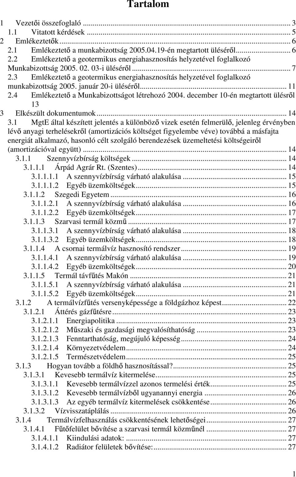 december 10-én megtartott ülésr l 13 3 Elkészült dokumentumok... 14 3.
