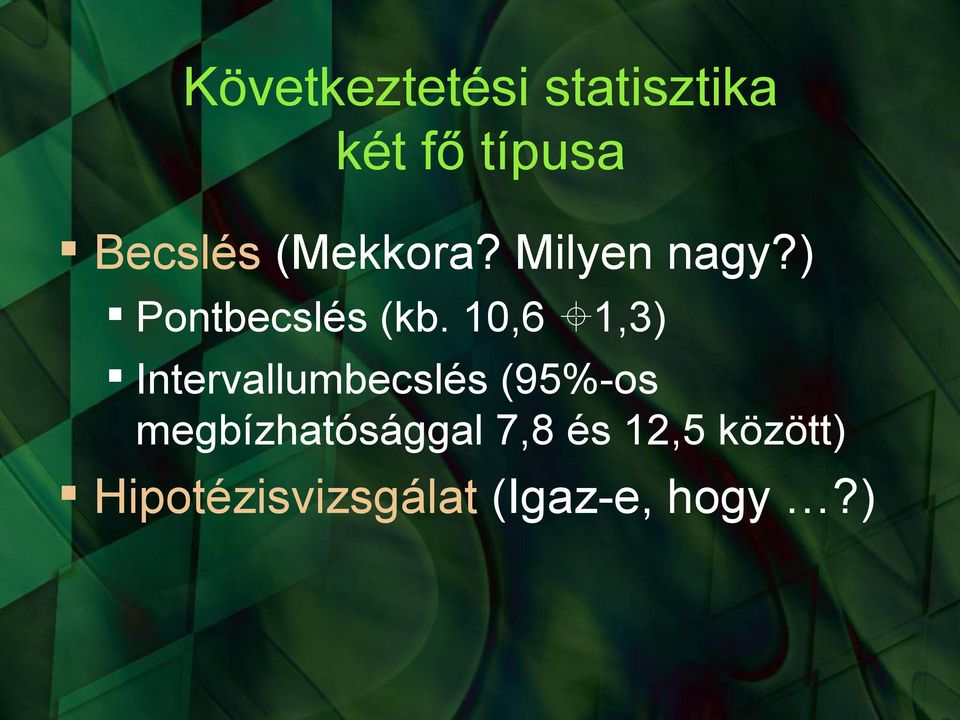 10,6 1,3) Intervallumbecslés (95%-os