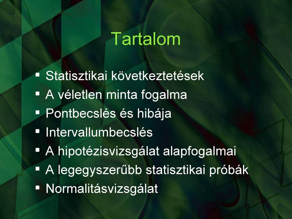 Intervallumbecslés A hipotézisvizsgálat