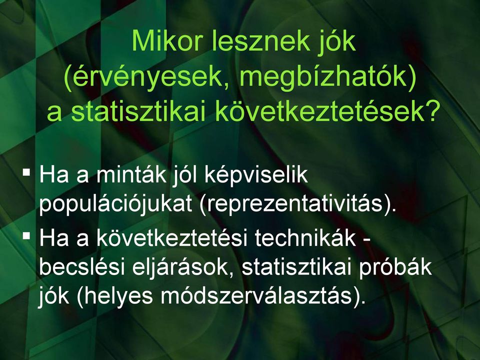 Ha a minták jól képviselik populációjukat