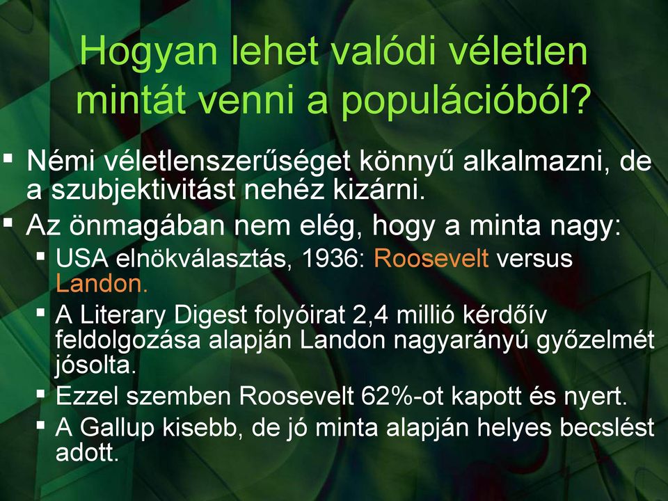 Az önmagában nem elég, hogy a minta nagy: USA elnökválasztás, 1936: Roosevelt versus Landon.