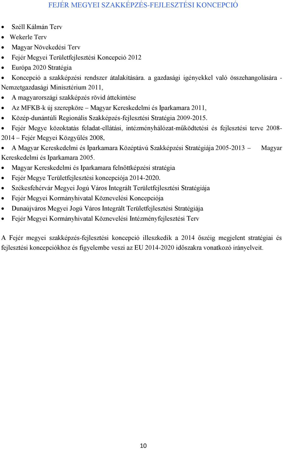 Közép-dunántúli Regionális Szakképzés-fejlesztési Stratégia 2009-2015.