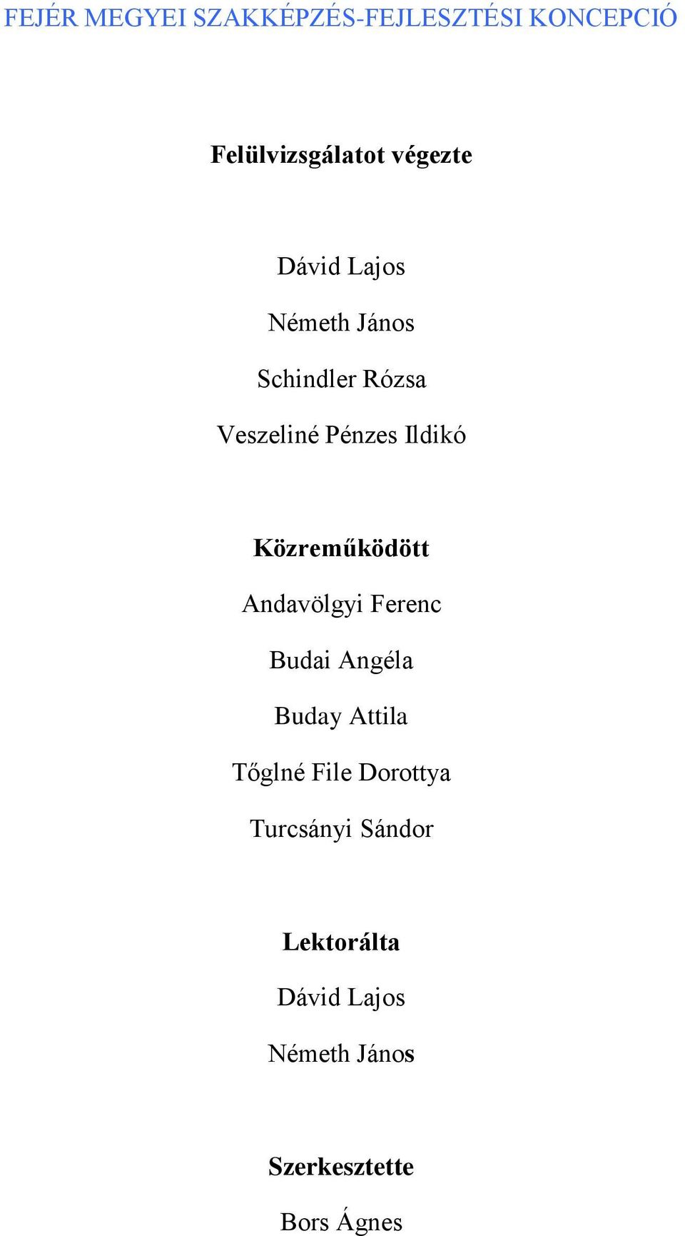 Budai Angéla Buday Attila Tőglné File Dorottya Turcsányi