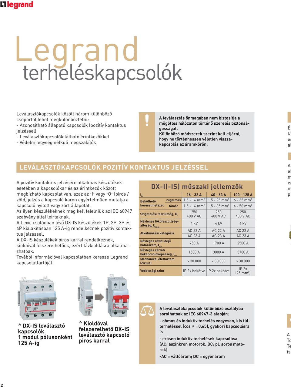 Különböző módszerek szerint kell eljárni, hogy ne történhessen véletlen visszakapcsolás az áramkörön.