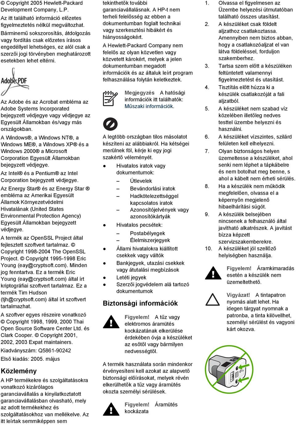 Az Adobe és az Acrobat embléma az Adobe Systems Incorporated bejegyzett védjegye vagy védjegye az Egyesült Államokban és/vagy más országokban.