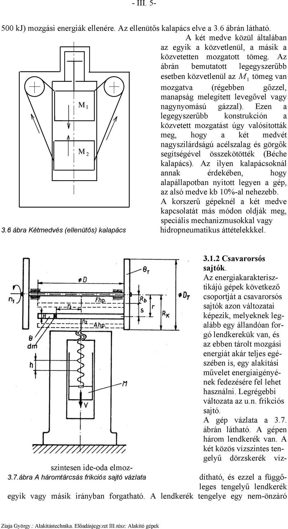 III. 1- Az energiakarakterisztikájú gépek őse a kalapács, melynek elve a  3.1 ábrán látható. A kalapácsot egy m tömegű, v - PDF Ingyenes letöltés