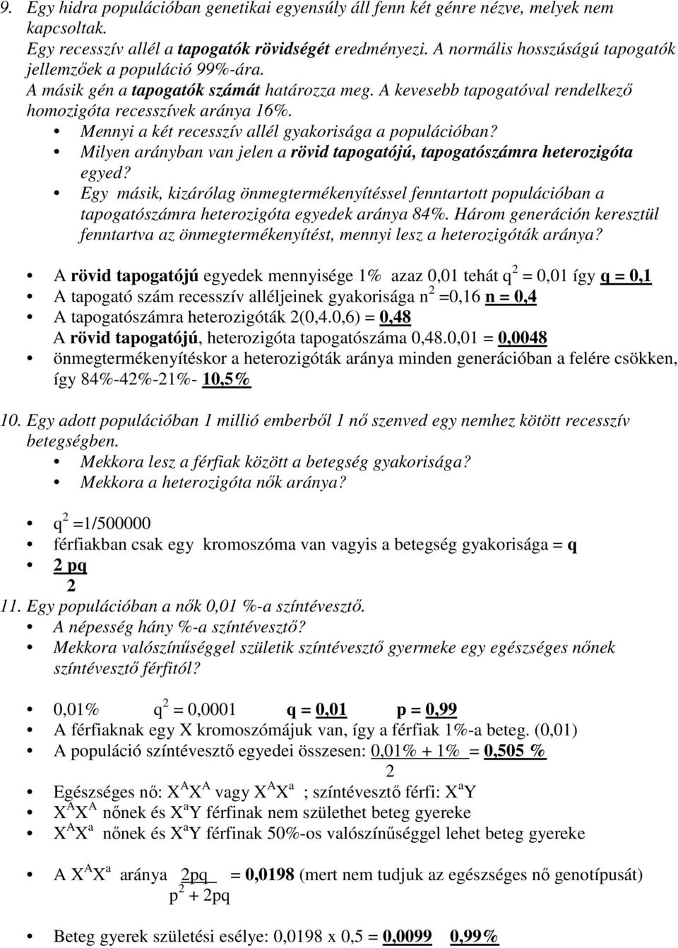 Mennyi a két recesszív allél gyakorisága a populációban? Milyen arányban van jelen a rövid tapogatójú, tapogatószámra heterozigóta egyed?