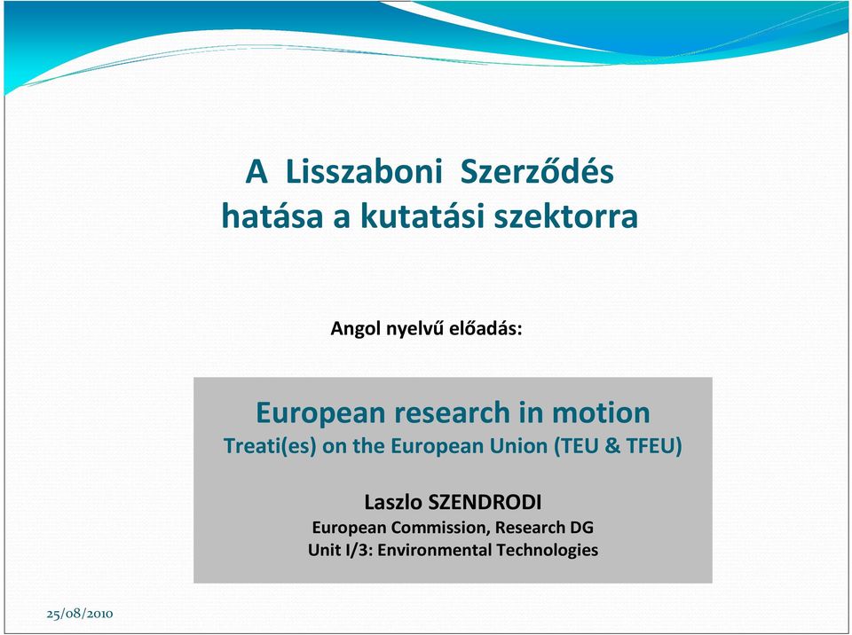 European Union (TEU& TFEU) Laszlo SZENDRODI European