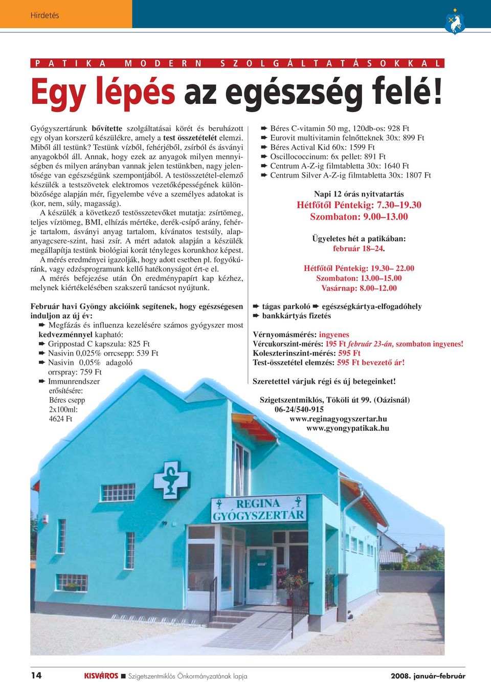 Testünk vízbôl, fehérjébôl, zsírból és ásványi anyagokból áll.