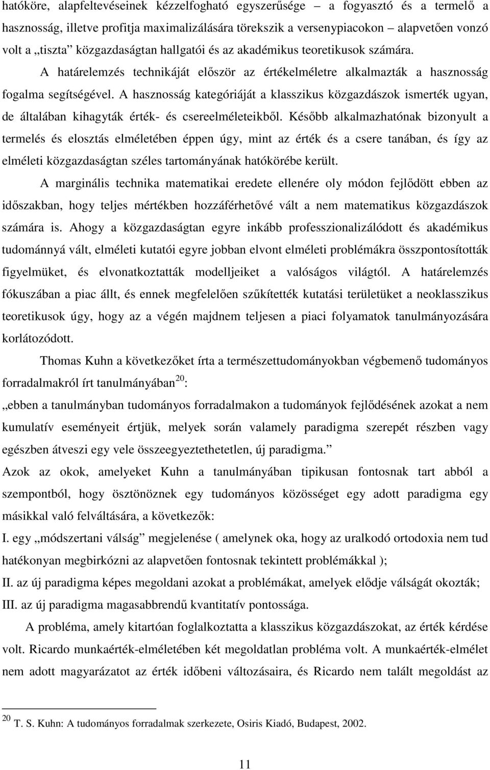 Késıbb lklmhtók biolt temelés és elostás elméletébe ée úg mit éték és csee táb és íg elméleti kögdságt séles ttomáák htóköébe keült.