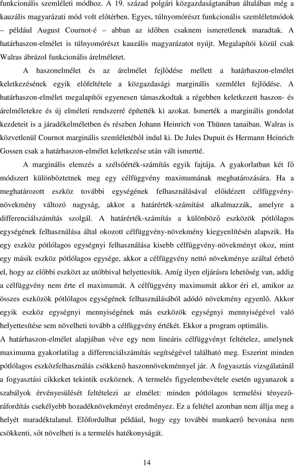 A hsoelmélet és áelmélet ejlıdése mellett htáhso-elmélet keletkeéséek egik elıeltétele kögdsági mgiális semlélet ejlıdése.