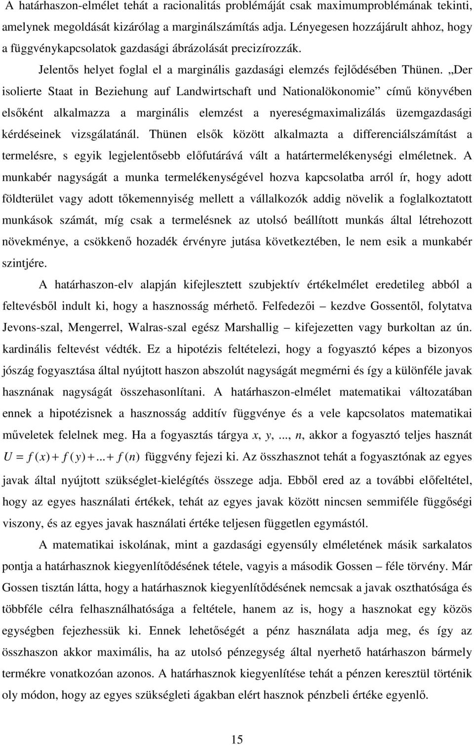 Thüe elsık köött lklmt dieeciálsámítást temelése s egik legjeletısebb elıtáává vált htátemelékeségi elméletek.