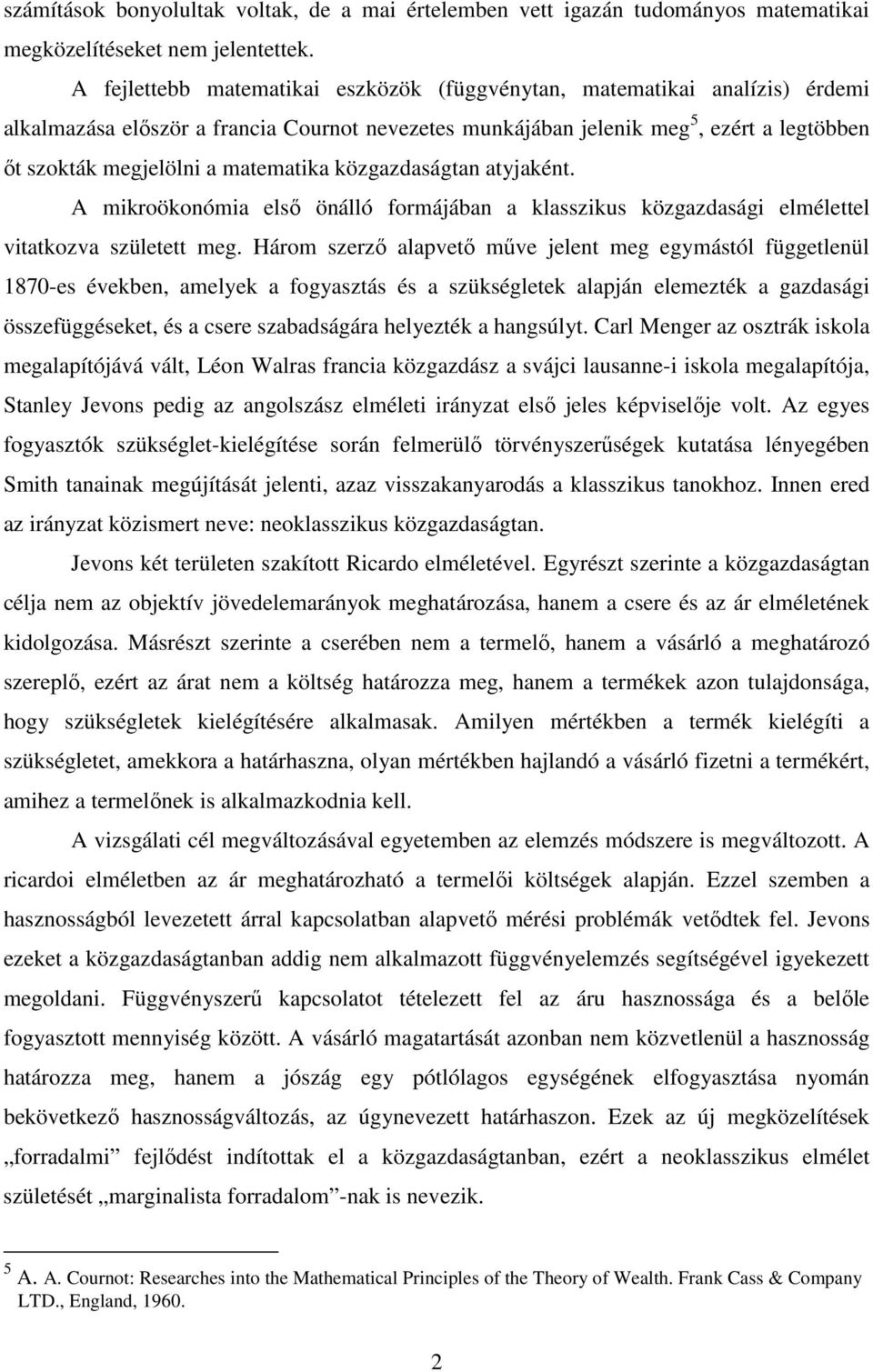 A mikoökoómi elsı öálló omájáb klssiks kögdsági elmélettel vittkov sületett meg.