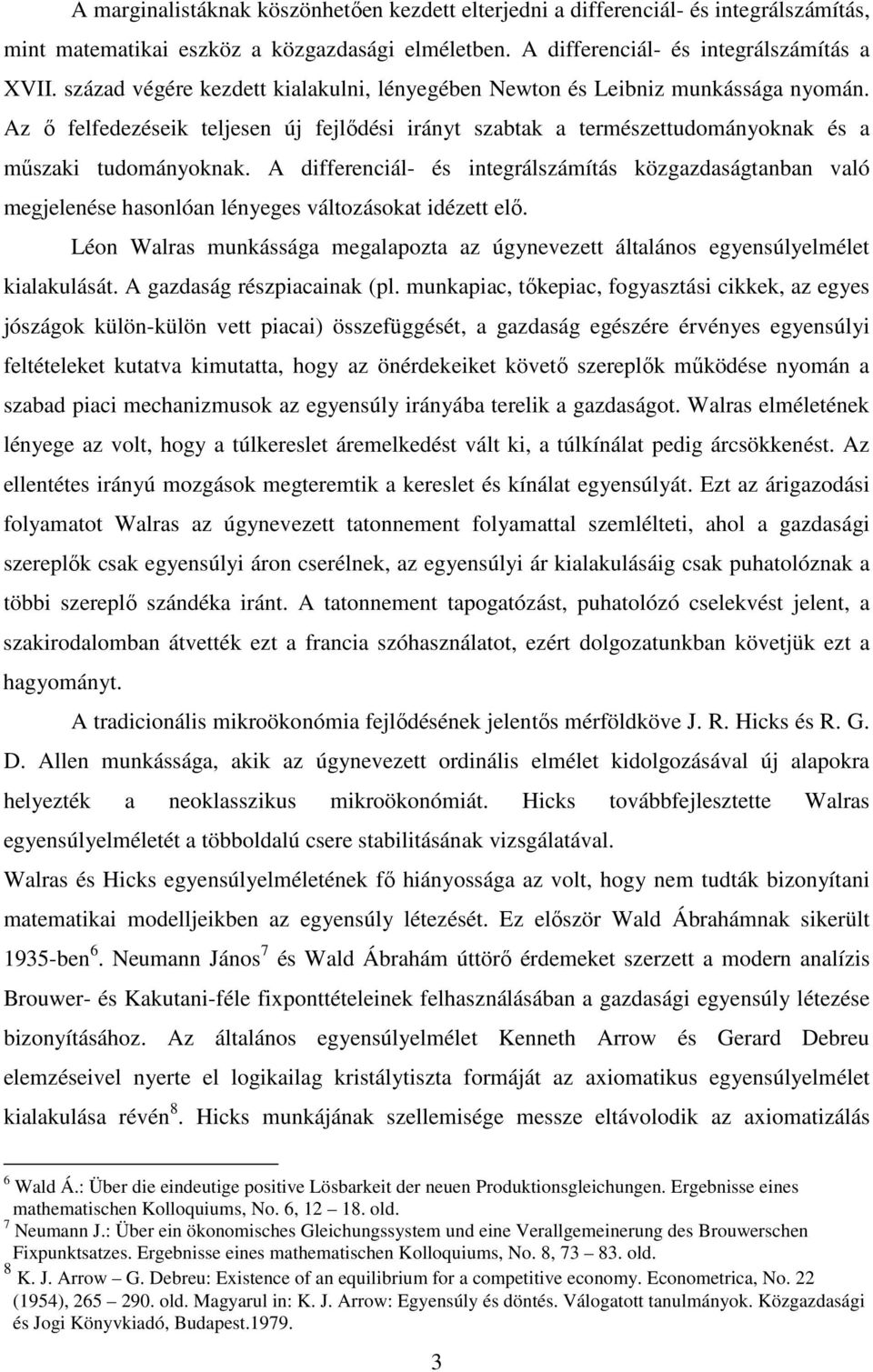 Léo Wls mkásság meglot úgeveett áltláos egesúlelmélet kilklását. A gdság ésicik l.